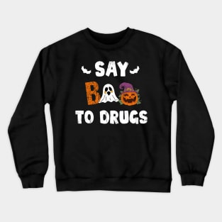 Say Boo To Drugs Funny Halloween Red Ribbon Week Awareness Crewneck Sweatshirt